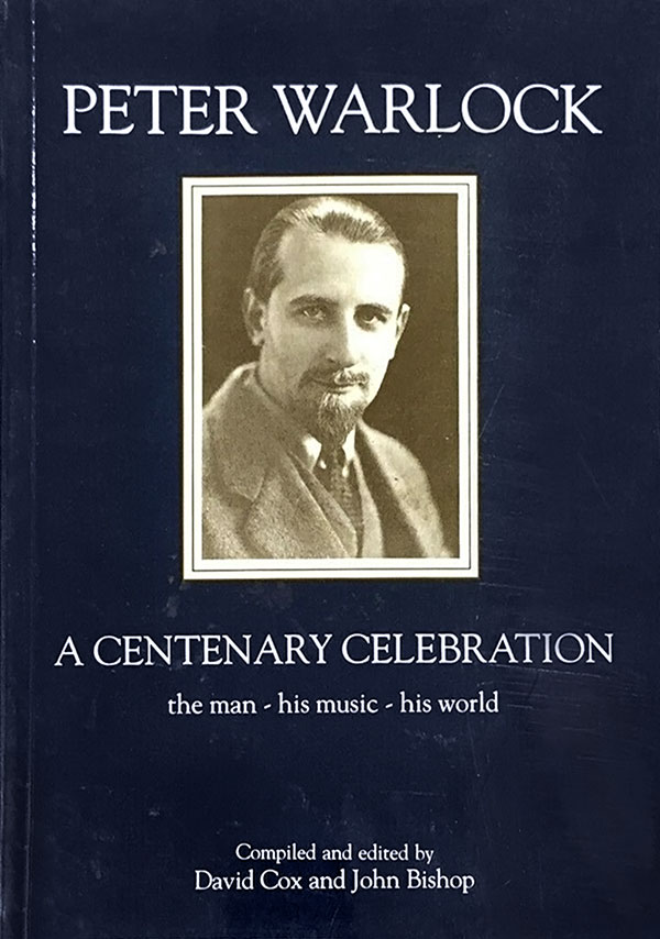 Peter Warlock: A centenary celebration by David Cox & John Bishop