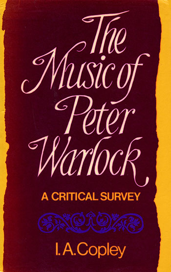 The Music Of Peter Warlock A Critical Survey